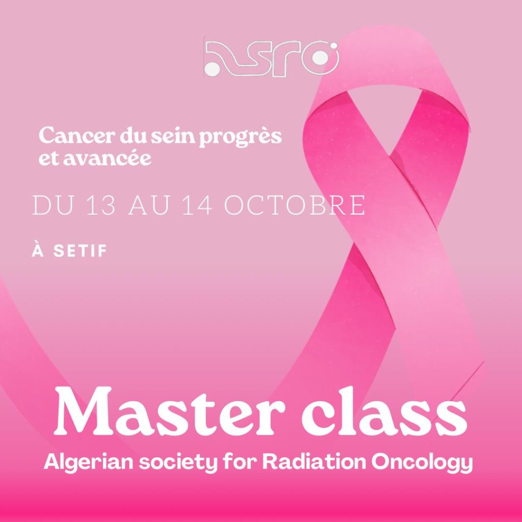 Annonce Spéciale : Master Class de l’Algerian Society for Radiation Oncology